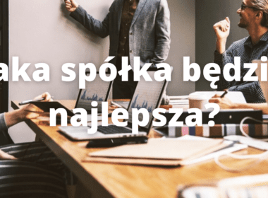 Jaka spółka będzie najlepsza?