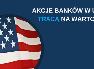 akcje banków w usa tracą na wartości